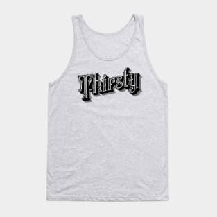 Thirsty Old School Tank Top